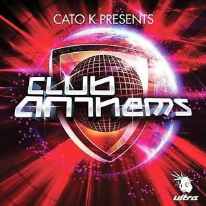 Cato K Presents: Club Anthems (Various: David Guetta, Deadmau5, Kaskade...) - CD