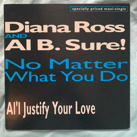 Al B. Sure ft: Diana Ross : No Matter What You Do / Al'l Justify Your Love 12" remix LP VINYL - Used