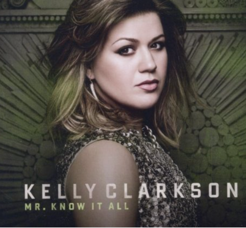 Kelly Clarkson --  Mr. Know It All / My Life Would Suck (Import CD single) - New