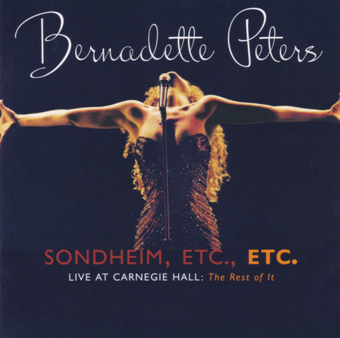 Bernadette Peters – Sondheim, Etc., Etc.: Live At Carnegie Hall: The Rest Of It  CD - New