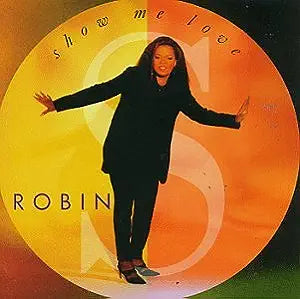 ROBIN S  --- Show Me Love CD - Used