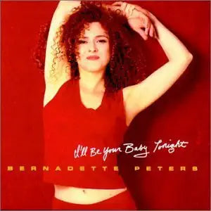 Bernadette Peters - I'll Be Your Baby Tonight CD - New