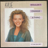 Kylie Minogue 7 inch 45 record vinyl wouldn’t change a thing with. It’s no secret import.
