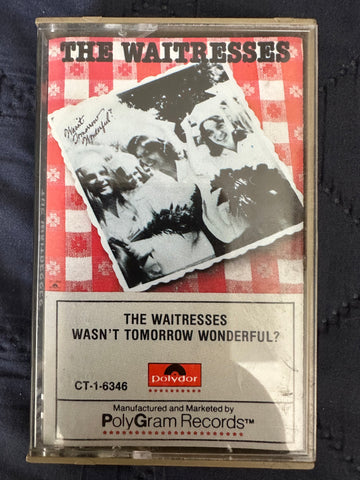 The waitresses - Wasn't Tomorrow Wonderful?  cassette tape - Used