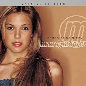 Mandy Moore - I Wanna Be With You (DELUXE Special Edition) CD