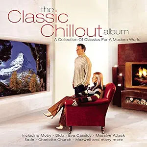 The Classic Chillout Album (for a modern world) (Various) CD- Used
