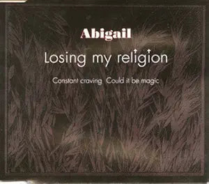 Abigail - Losing My Religion / Constant Craving / Could It Be Magic (Import CD single) Used