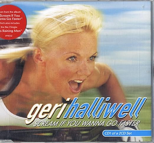 Geri Halliwell (spice girls) Scream if you Wanna go Faster CD1 - CD single
