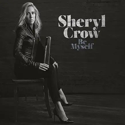 Sheryl Crow - Be Myself CD  - New