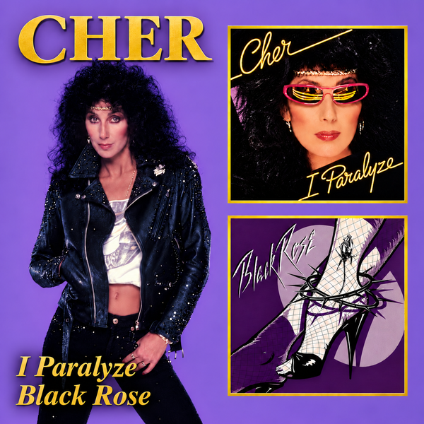 CHER -- I PARALYZE / BLACK ROSE (2 for 1 CD) -- New