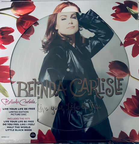 Belinda Carlisle - Live Your Life Be Free - Picture Disc Vinyl [Import] LP - New