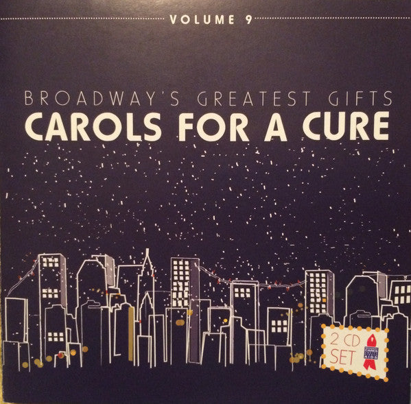 Broadway's Carols For A Cure vol. 9  : Broadway's Greatest Gifts.  (Various) 2xCD - New