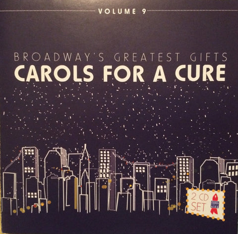Broadway's Carols For A Cure vol. 9  : Broadway's Greatest Gifts.  (Various) 2xCD - New