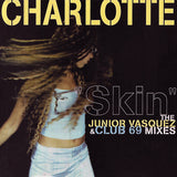 Charlotte - SKIN (The Jr. Vasquez/Club 69 Mixes) CD single - Used