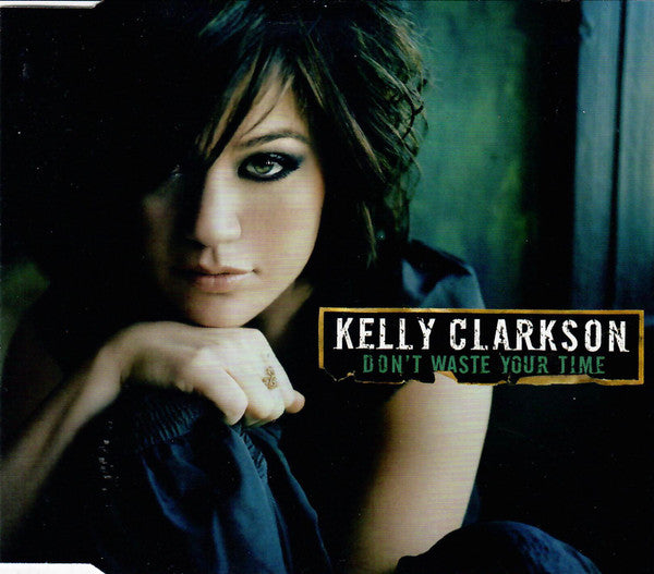kelly Clarkson - Don't Waste Your Time (Import PROMO CD SINGLE) 1 -track - Used