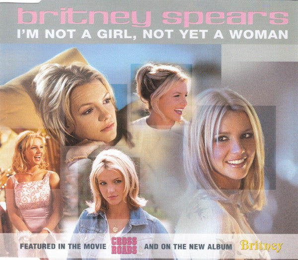 Britney Spears - I'm Not A Girl, Not Yet A Woman (Import CD single) Used