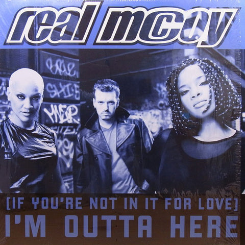 Real McCoy - (if you're not in it for love) I'm Outta Here - 12" Single LP Vinyl - New