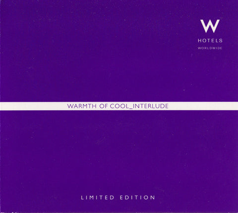 W  Hotels - Limited Edition WARMTH OF COOL_INTERLUDE (Various) CD - Used