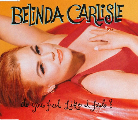 Belinda Carlisle - Do You Feel Like I Feel? (Import CD single) Used