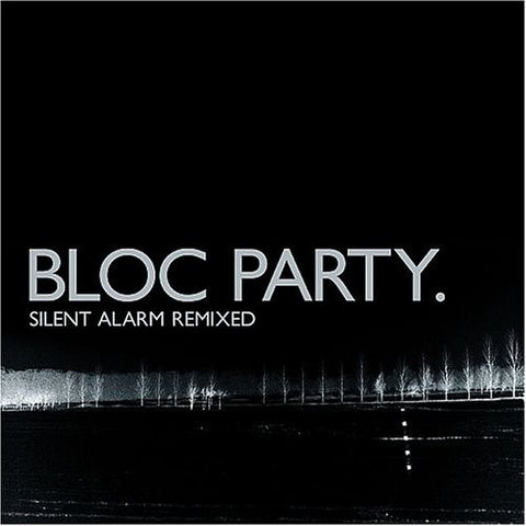 Bloc Party - Silent Alarm REMIXED CD - New