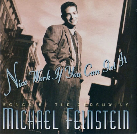 Michael Feinstein - Nice Work If You Can Get It: Songs By Gershwins  CD - Used