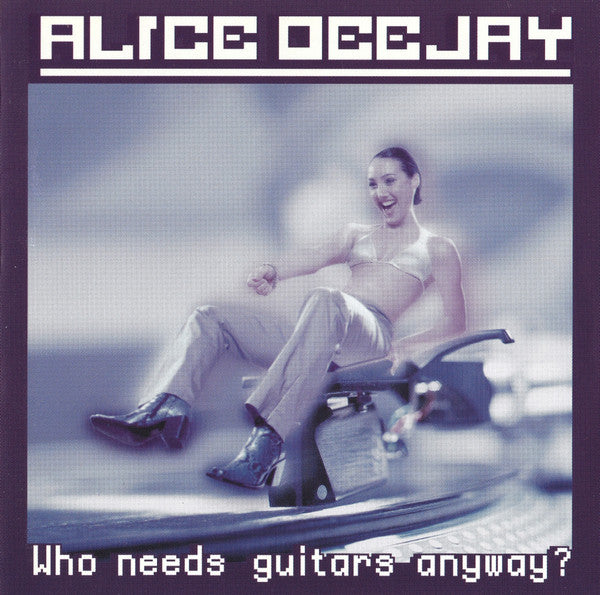 Alice Deejay - Who needs guitars anyways?  (Import) CD - Used
