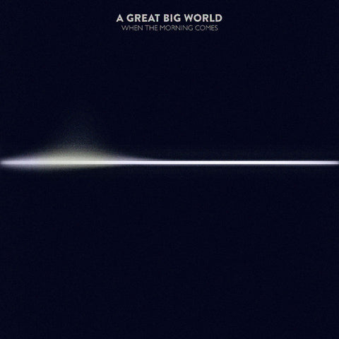 A Great Big World - When The Morning Comes  CD - NEW