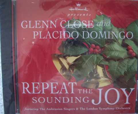 Glenn Close and Placido Domingo - Repeat the Sounding Joy CD - Used