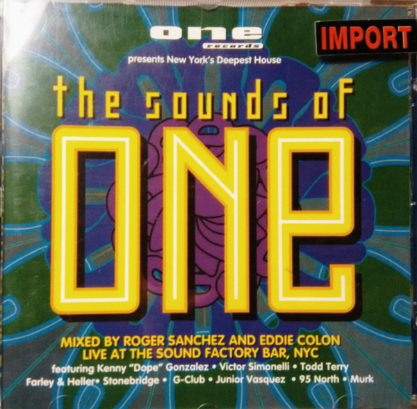 The Sound Of ONE - Mixed by Roger Sanchez & Eddie Colon LIVE at the Sound Factory NYC (Various) CD