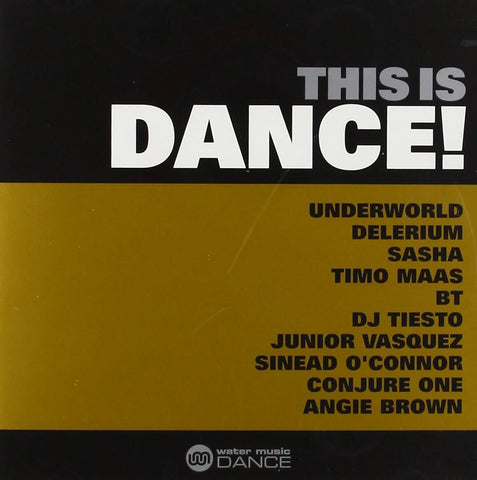This is DANCE! (Various: BT, Sasha, Donna De Lory, Sinead, Timo++) CD - Used