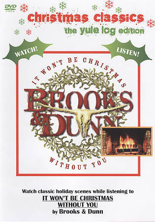 Christmas Classics - The Yule Log Edition: Brooks & Dunn - It Won't Be Christmas Without You DVD - New