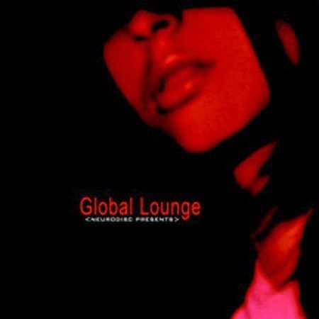 Global Lounge < Neurodisc Presents >. Various CD
