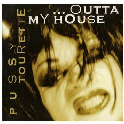 Pussy Tourette - ...Outta My House REMIX CD SINGLE - New