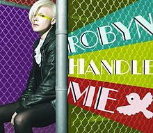 Robyn - Handle Me Official IMPORT remix CD