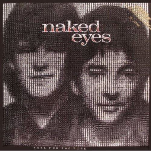 Naked Eyes -Fuel for the Fire [Import] (Bonus Tracks, Remastered) CD