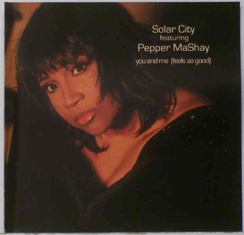 Solar City feat. Pepper MaShay - You and Me (Feels So Good) - Remix CD Single
