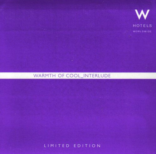 W HOTELS (Various) - Warmth Of Cool_Interlude - Used CD