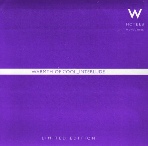 W HOTELS (Various) - Warmth Of Cool_Interlude - Used CD
