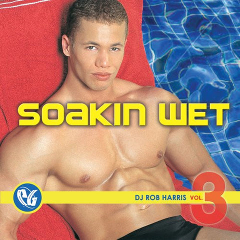Soakin Wet vol.3 (Dj Rob Harris) Various
