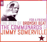 Jimmy Somerville - For a Friend: The Best of Bronski Beat, The Communards & Jimmy Somerville 2CD set