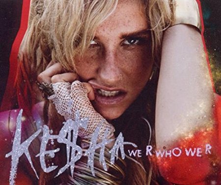 Ke$ha (Kesha) - We R Who We R (Import 2 track CD single)