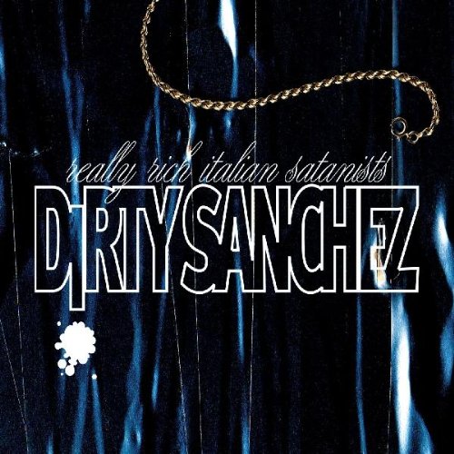 Dirty Sanchez - Really Rich Italian Satanists CD EP - Used