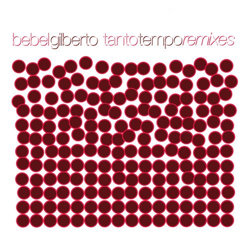 Bebel Gilberto - Tanto Tempo REMIXES - Used CD