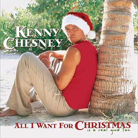 Kenny Chesney - All I Want For Christmas Is A Real Good Tan CD - Used