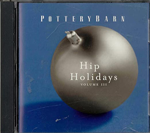 Pottery Barn: Hip Holidays, Vol. III (Various Artist) CD -- Used