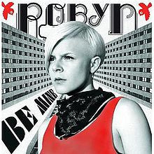 Robyn - Be Mine! Official UK Import Remix CD Single