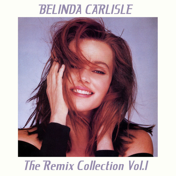 Belinda Carlisle --The Remix Collection Vol.1  CD