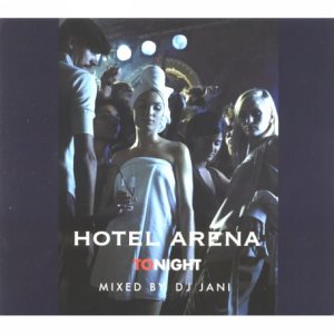 Hotel Arena "TONIGHT" Mixed by DJ JANI (Used CD)
