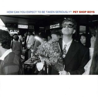 Pet Shop Boys - How can you Expect to be Taken Seriously?  US REMIX Maxi CD single - Used