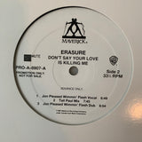 Erasure - Don't Say Your Love Is Killing Me (Promotional only) 12" LP VINYL -